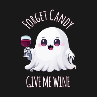 Kawaii Halloween Ghost Wine Lover's Delight - Forget Candy, Give Me Wine T-Shirt