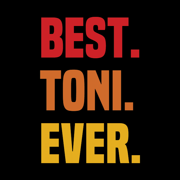 BEST TONI EVER ,TONI NAME by handmade store