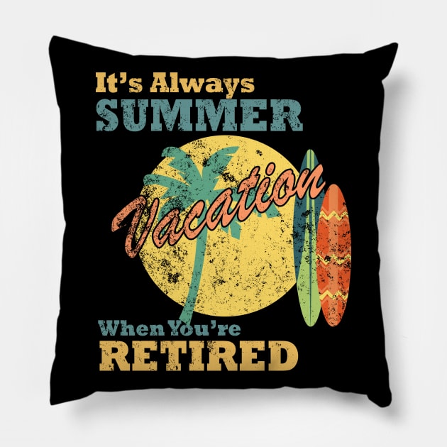 It's Always Summer Vacation When You're Retired, Vintage/Retro Design Pillow by VintageArtwork