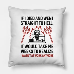 Work Hell Pillow