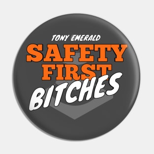 just got real/saftey first Pin