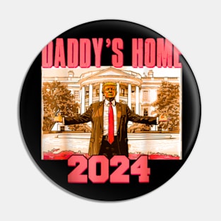 Funny Daddy's Home Trump Pink 2024 Take America Back 2024 Pin