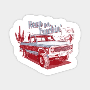 Keep On Trucking, Classic Pickup , Silverado, Pick up truck, Vintage pickup Magnet