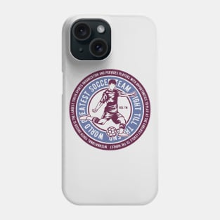 World Greatest Soccer Team Phone Case