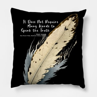 National Native American Heritage Month: Chief Joseph, Nez Percé Tribe, “It Does Not Require Many Words to Speak the Truth” - Wallowa Valley, Oregon on a Dark Background Pillow