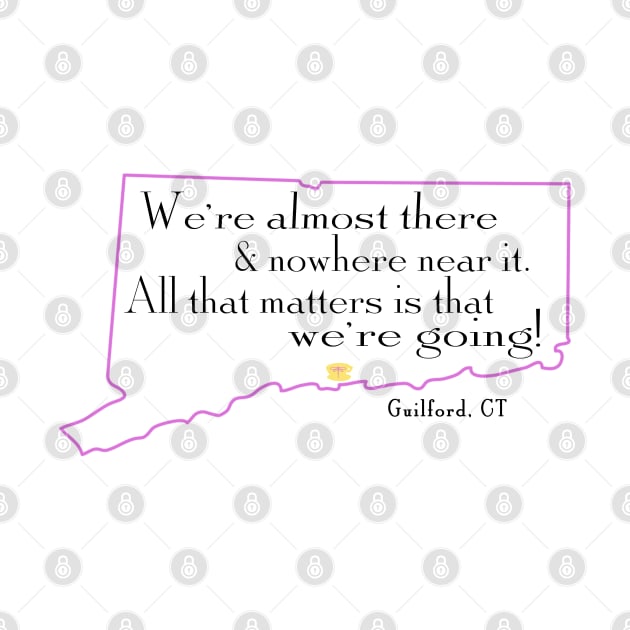We're almost there and nowhere near it.  Guilford, CT  * The cup marks the location of Guilford! by Stars Hollow Mercantile