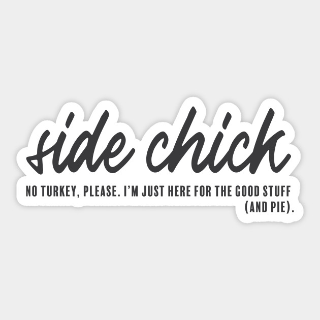 Side Chick - Thanksgiving - Sticker