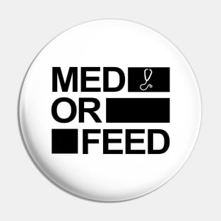 Med or Feed Pin