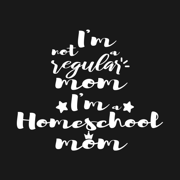 I'm not a regular mom I'm a homeschool mom by kikibul