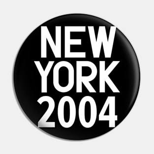 New York Birth Year Series: Modern Typography - New York 2004 Pin