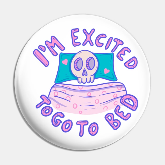 Skeleton in Bed - Excited to Go to Sleep Pin by Jess Adams