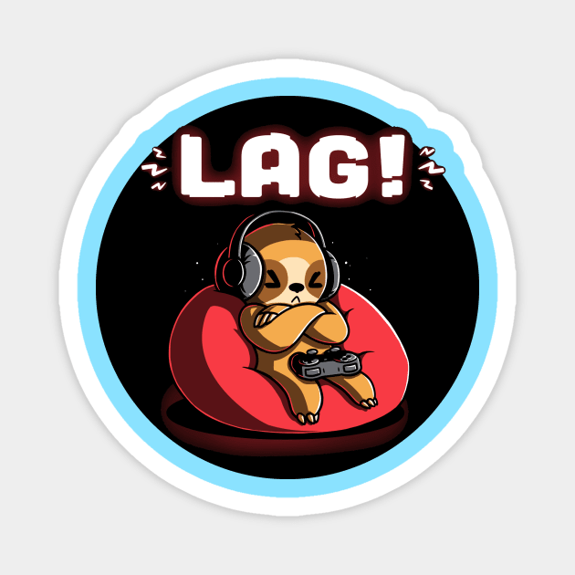 Lag! Cute Funny Cool Gaming Lover Bear Quote Animal Lover Artwork Magnet by LazyMice