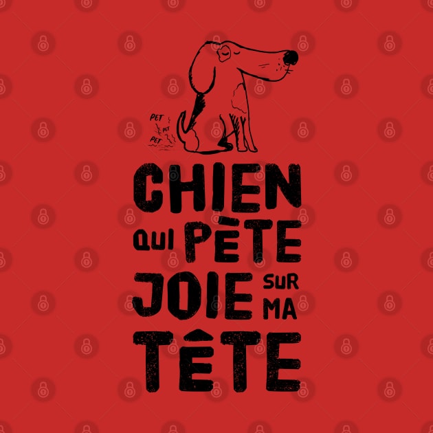 Chien qui pète joie sur ma tête by Mr Youpla