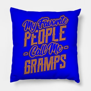 My Favorite People Call Me Gramps Gift Pillow