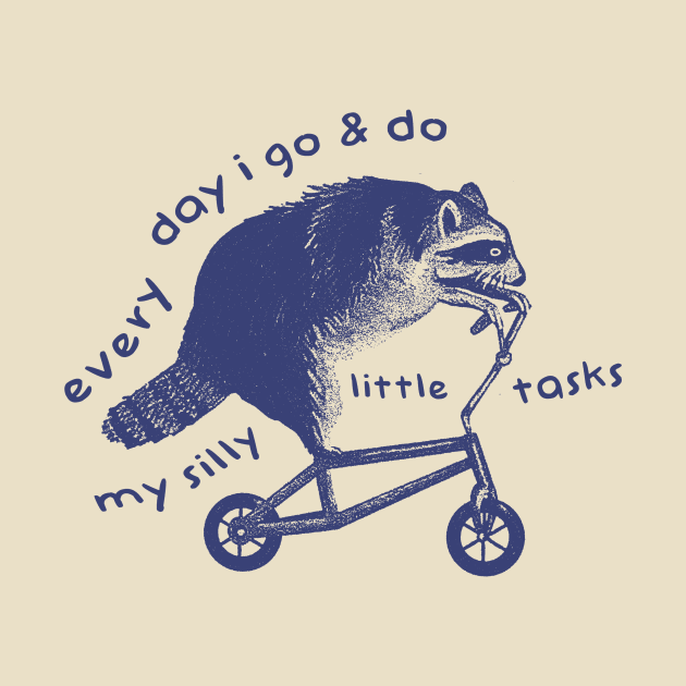 Raccoon On Bicycle - Every Day I Go And Do My Silly Little Tasks by Hamza Froug