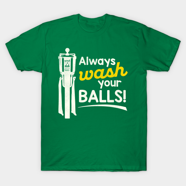 Always Wash Your Balls - Golfer - T-Shirt | TeePublic