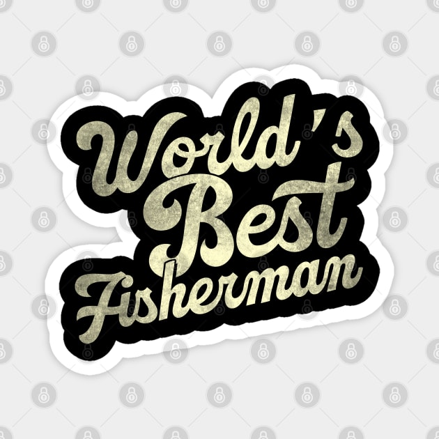 World's best fisherman. Perfect present for mother dad father friend him or her Magnet by SerenityByAlex