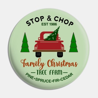 Stop & Chop Family Christmas Tree Farm, EST 1986. Pine, Spruce, Fir Cedar Pin