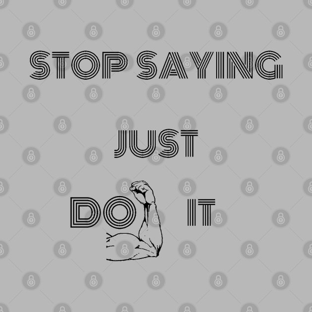 Stop Saying Just Do It by AMK