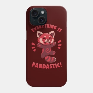 Everything is Pandastic Phone Case