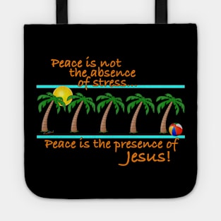 Peace is not the absence of stress Tote