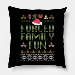 Forced Family Fun Sarcastic Adult Christmas Pillow