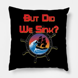 But Did We Sink Boat Owners Pillow