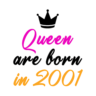 Queen are born in 2001 T-Shirt