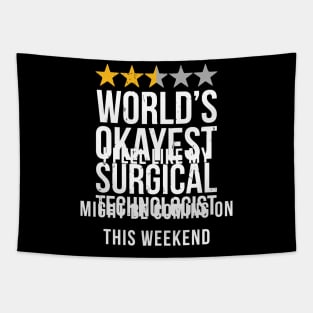 Okayest Surgical Technologist Scrub Tapestry