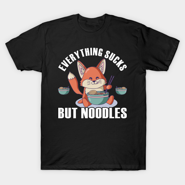 Discover Everything Sucks But Noodles - Noodles Lover - T-Shirt