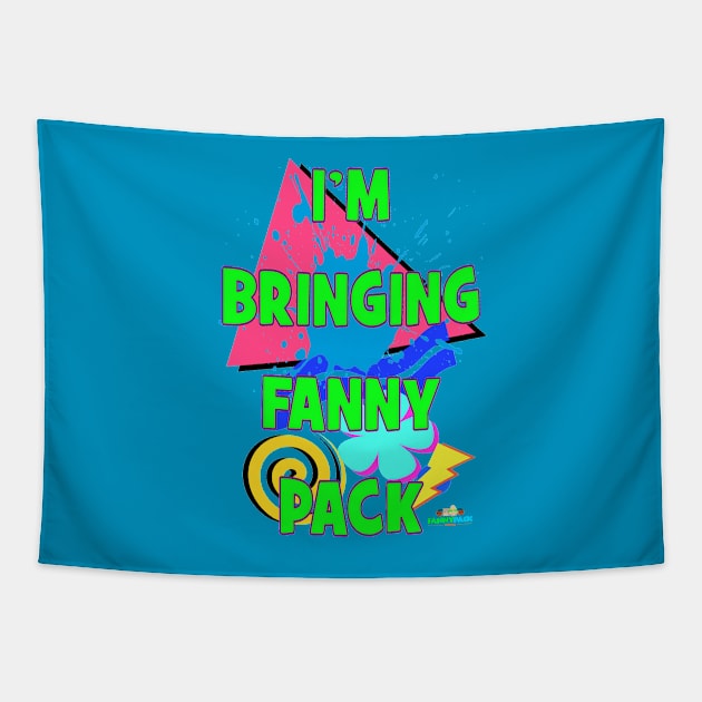 I'm Bringing Fanny Pack Tapestry by FannyPackMedia