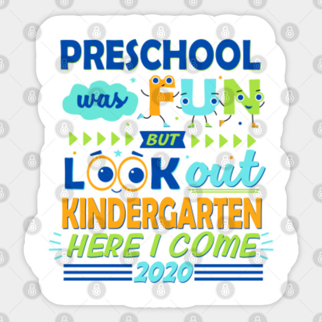 Preschool Was Fun But Look Out Kindergarten Here I Come 2020