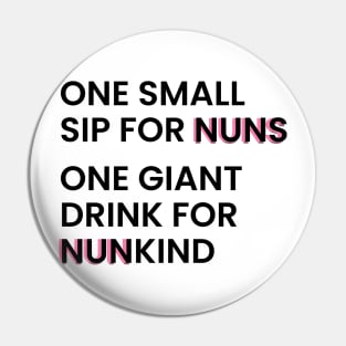 one small sip for nuns one giant drink for nunkind - warrior nun - netflix Pin