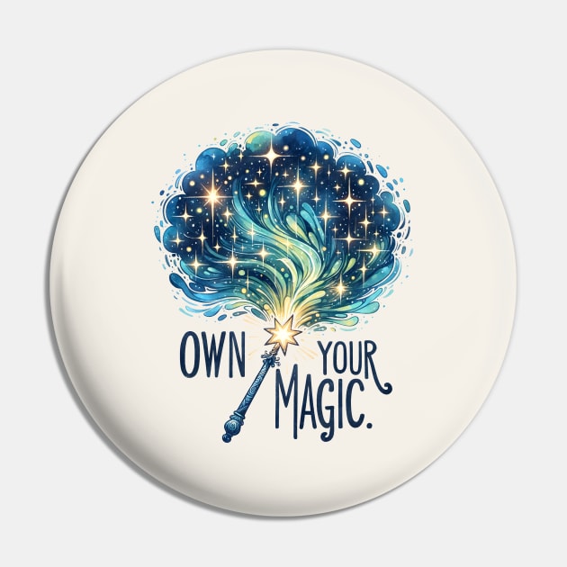 Own Your Magic Pin by Nessanya