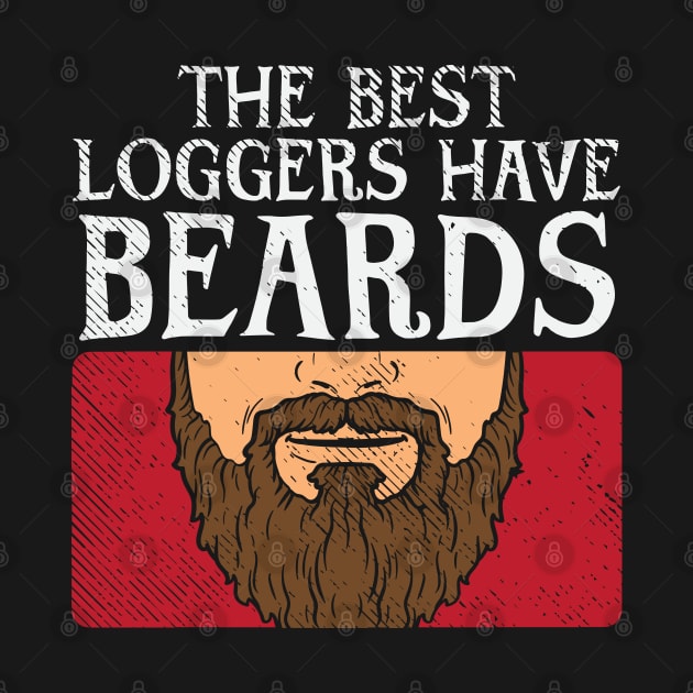 The Best Loggers Have Beards by maxdax