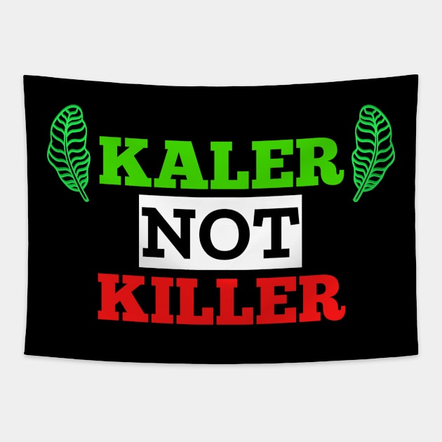 Funny Vegan Vegetarian Kaler Not Killer Kale Veggie Vegetable Design Tapestry by BuddyandPrecious