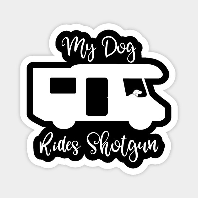 My Dog Rides Shotgun Magnet by DANPUBLIC