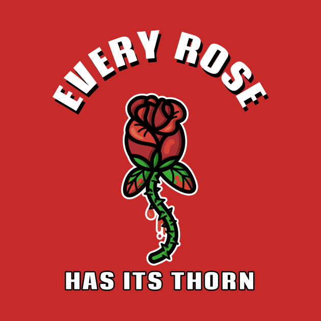 every rose has its thorn by WOAT