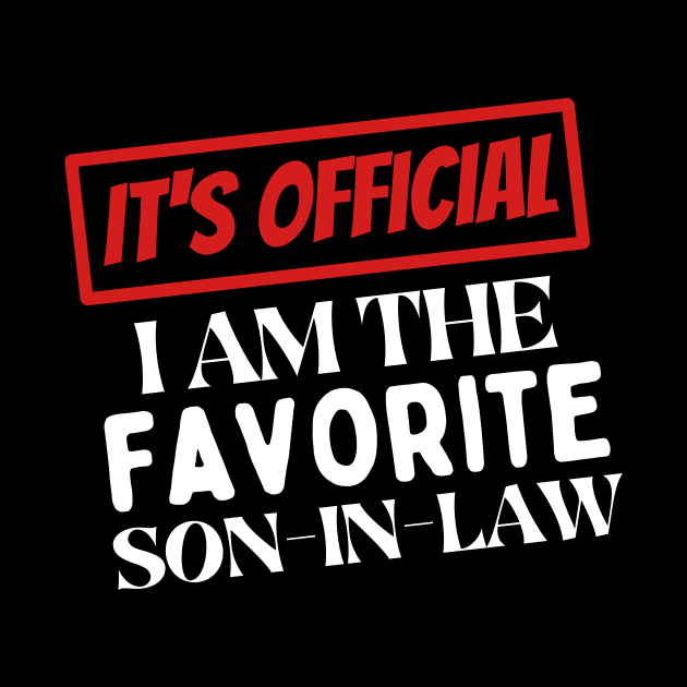 I am the favorite son in law by Teewyld