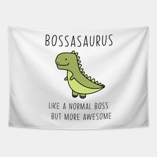 Bossasaurus, Like A Normal Boss Tapestry