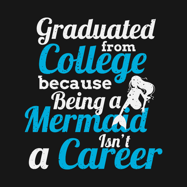 Graduated From College, Because Being a Mermaid Isn't a Career by EdifyEra