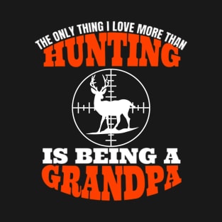 The Only Thing I Love More Than Hunting is My Wife T-Shirt