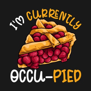 Currently Occu-Pied T-Shirt