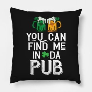 Find Me In Da Pub Parody Pillow