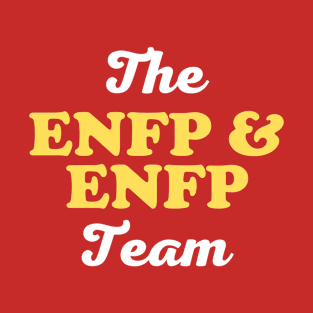 ENFP and ENFP Team MBTI Myers Briggs T-Shirt