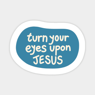 Turn your eyes upon Jesus, Lauren Daigle - turquoise, Ivory Magnet