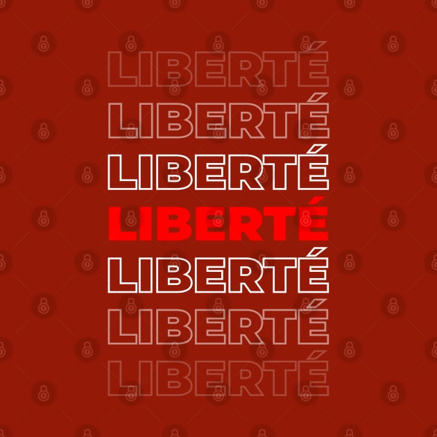 Liberté by T-Shirts Zone