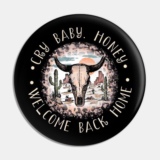 Cry Baby. Honey, Welcome Back Home Cactus Leopard Bull Pin by Maja Wronska