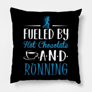 Fueled By Hot Chocolate and Running Pillow