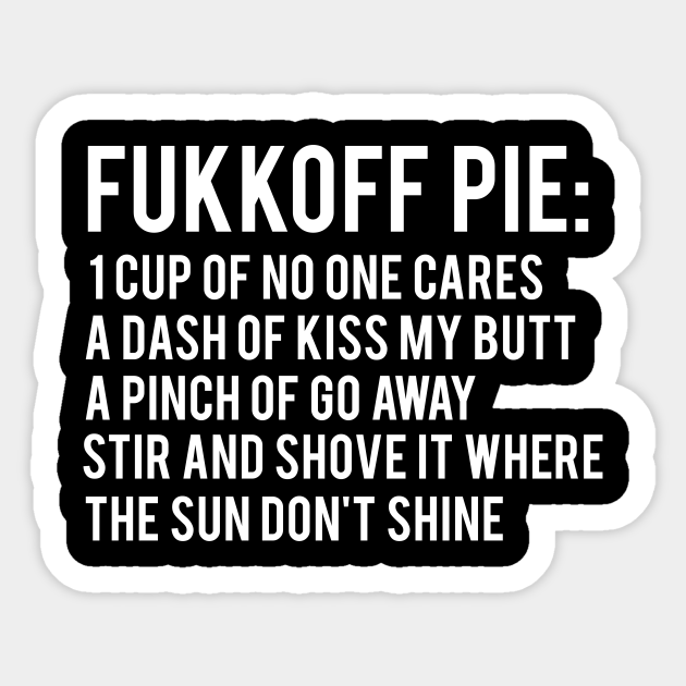 Pie Food Funny Crude Humor - Funny - Sticker | TeePublic Pie Food Funny Crude Humor - Funny - Sticker | TeePublic